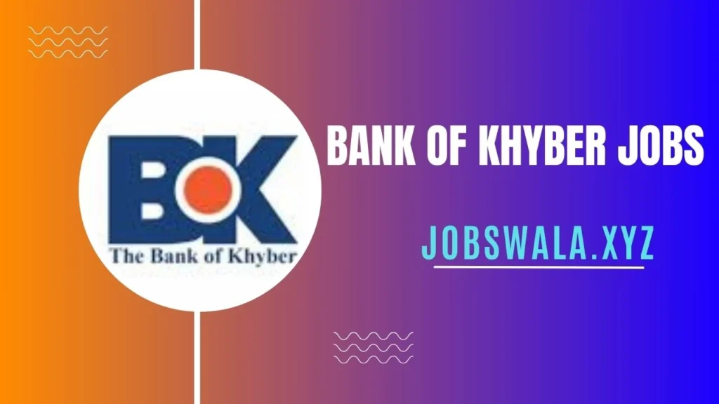 Bank of Khyber Jobs 2024 Online Apply 