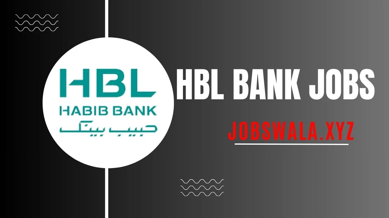 HBL Bank Jobs 2024 Apply Online Last Date