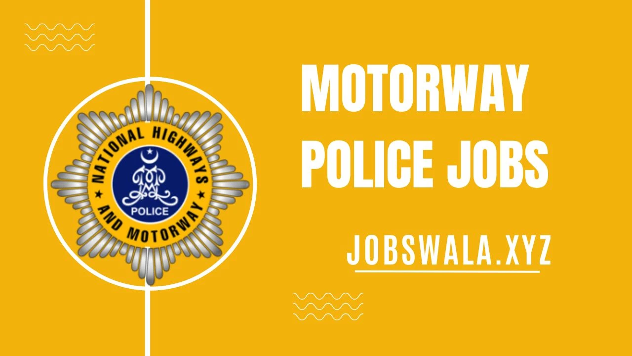 Motorway Police Jobs 2024 Application Form