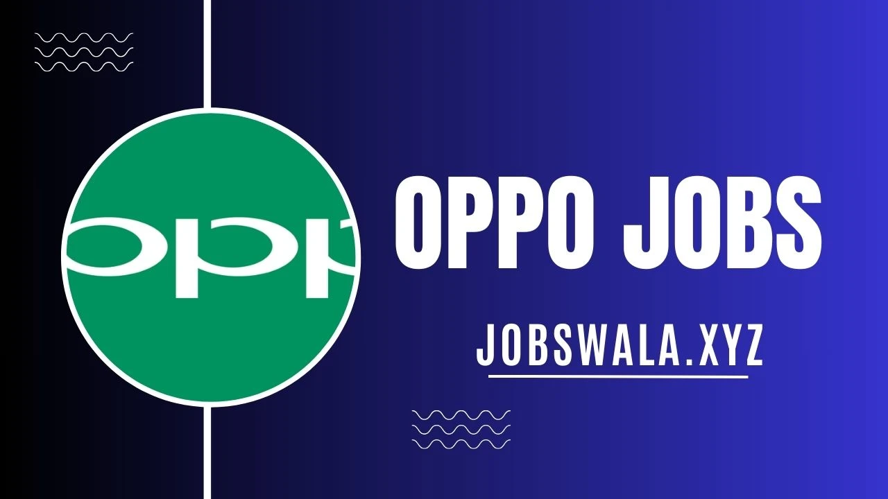 Oppo Jobs 2024 Application Form